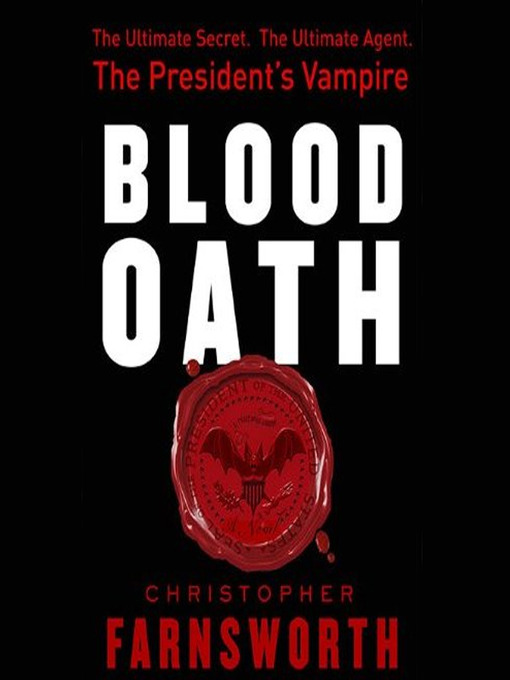 Blood Oath: The President's Vampire : Nathaniel Cade Series, Book 1